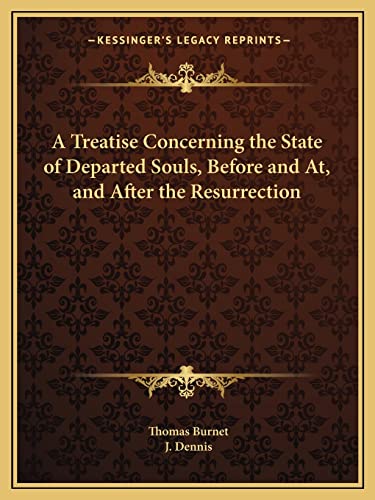 9781162615424: A Treatise Concerning the State of Departed Souls, Before and AT, and After the Resurrection