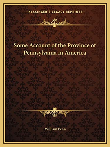 Some Account of the Province of Pennsylvania in America (9781162615448) by Penn, William