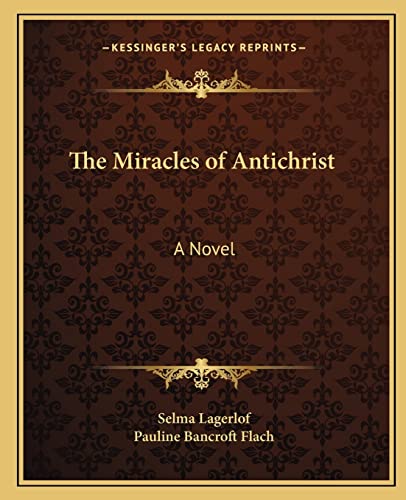 The Miracles of Antichrist (9781162616353) by Lagerlof, Selma