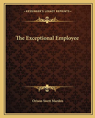 The Exceptional Employee (9781162616704) by Marden, Orison Swett