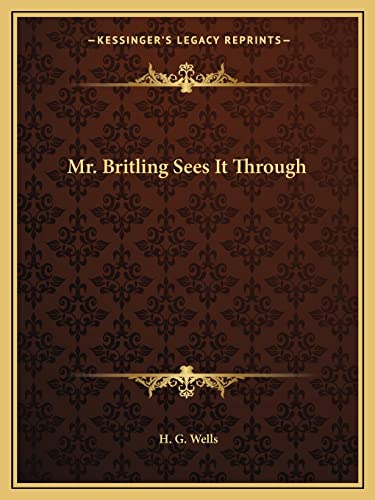 Mr. Britling Sees It Through (9781162618265) by Wells, H G