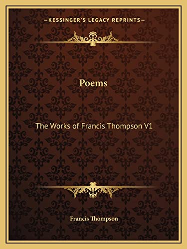 Poems: The Works of Francis Thompson V1 (9781162619552) by Thompson, Francis