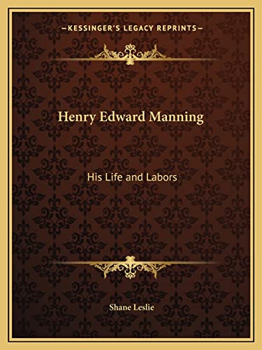 Henry Edward Manning: His Life and Labors (9781162619637) by Leslie, Shane