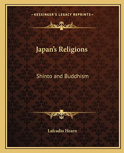 Japan's Religions: Shinto and Buddhism (9781162621333) by Hearn, Lafcadio