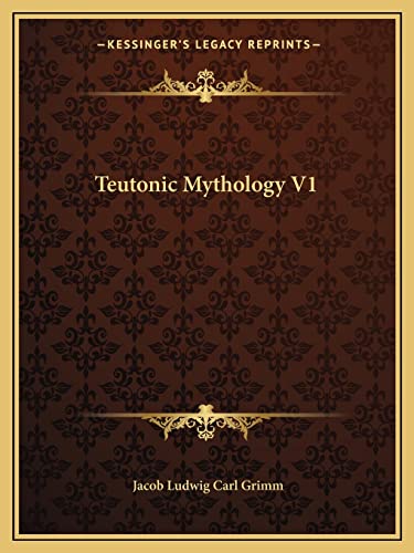 Teutonic Mythology V1 (9781162622019) by Grimm, Jacob Ludwig Carl