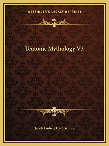 9781162622033: Teutonic Mythology V3
