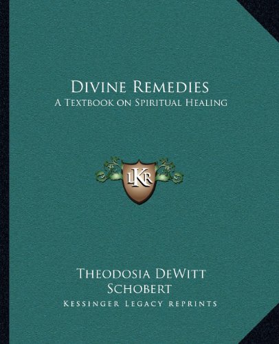 Beispielbild fr Divine Remedies: A Textbook on Spiritual Healing zum Verkauf von ThriftBooks-Dallas