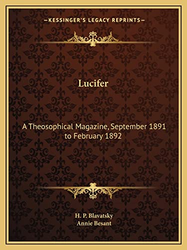 Lucifer: A Theosophical Magazine, September 1891 to February 1892 (9781162625690) by Blavatsky, H P