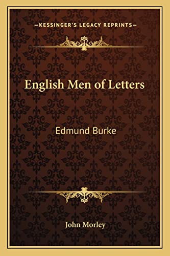 English Men of Letters: Edmund Burke (9781162626697) by Morley, John