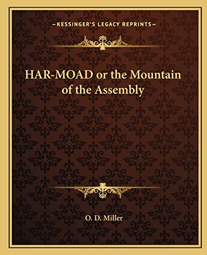 Stock image for Har-Moad or the Mountain of the Assembly for sale by THE SAINT BOOKSTORE
