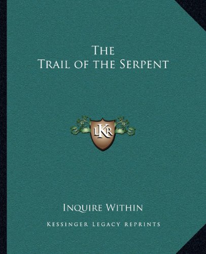 9781162631189: The Trail of the Serpent