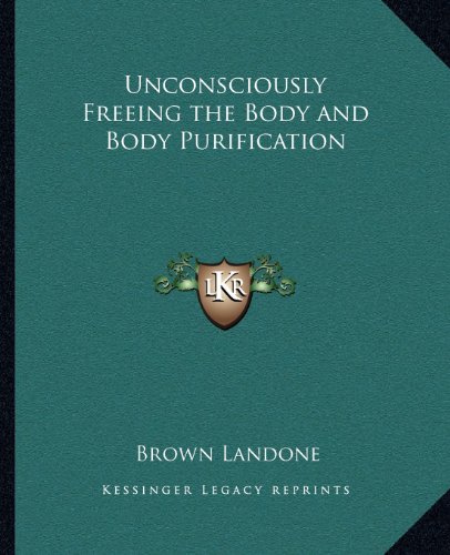 9781162631622: Unconsciously Freeing the Body and Body Purification
