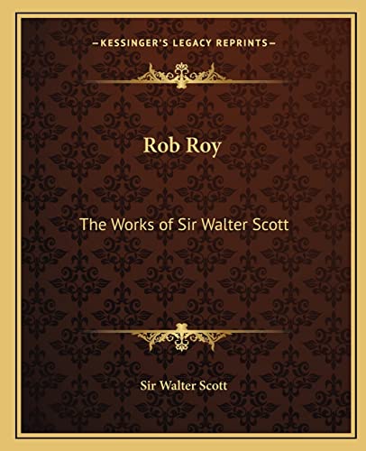 9781162632001: Rob Roy: The Works of Sir Walter Scott