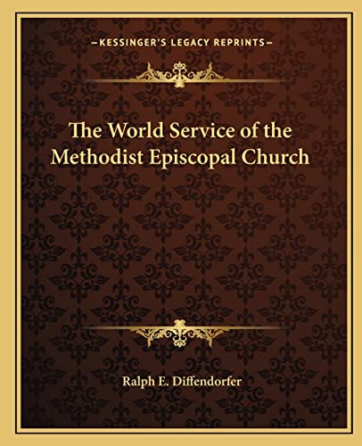 9781162633091: The World Service of the Methodist Episcopal Church