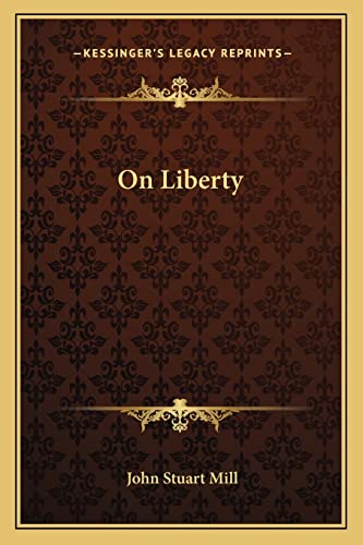 On Liberty (9781162633572) by Mill, John Stuart