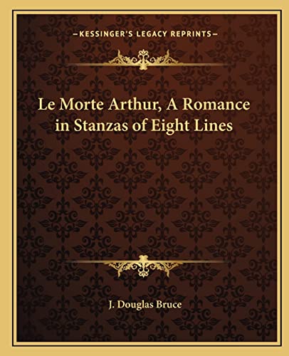 Stock image for Le Morte Arthur, a Romance in Stanzas of Eight Lines for sale by THE SAINT BOOKSTORE