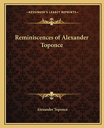 9781162634333: Reminiscences of Alexander Toponce