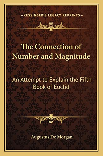 9781162635064: The Connection of Number and Magnitude: An Attempt to Explain the Fifth Book of Euclid