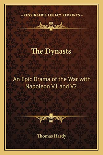 The Dynasts: An Epic Drama of the War with Napoleon V1 and V2 (9781162636924) by Hardy, Thomas