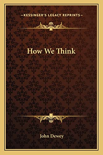 How We Think (9781162638348) by Dewey, John