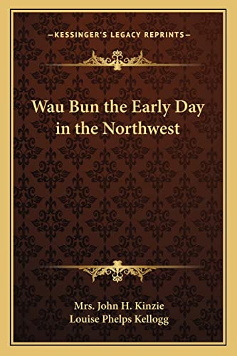 9781162639642: Wau Bun the Early Day in the Northwest