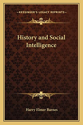 History and Social Intelligence (9781162639673) by Barnes, Harry Elmer