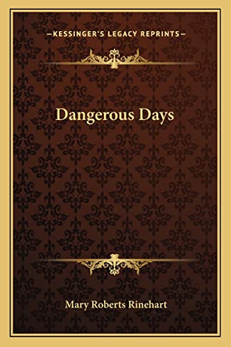 Dangerous Days (9781162639994) by Rinehart, Mary Roberts