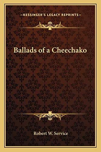 Ballads of a Cheechako (9781162643144) by Service, Robert W