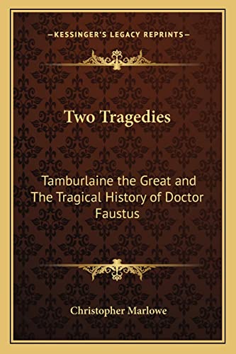 Stock image for Two Tragedies: Tamburlaine the Great and the Tragical History of Doctor Faustus for sale by THE SAINT BOOKSTORE