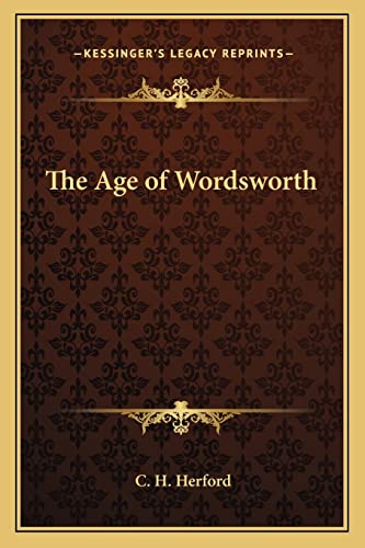 The Age of Wordsworth (9781162644493) by Herford, C H