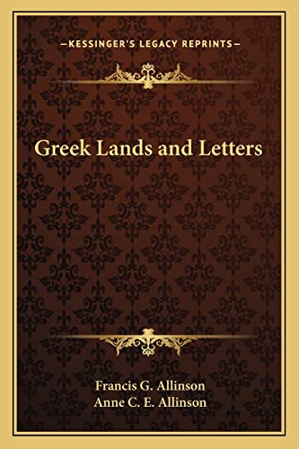Greek Lands and Letters (9781162644752) by Allinson, Francis G; Tab Books