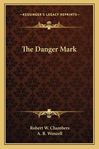 The Danger Mark (9781162646749) by Chambers, Robert W