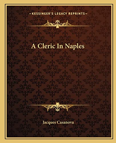 A Cleric In Naples (9781162647890) by Casanova, Giacomo