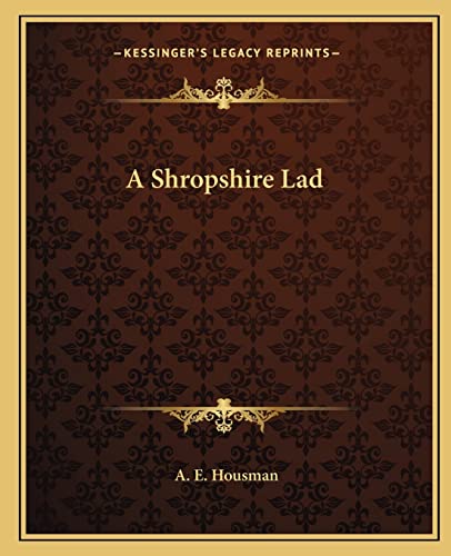 A Shropshire Lad (9781162650227) by Housman, A E