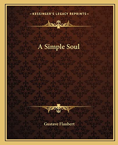 A Simple Soul (9781162650241) by Flaubert, Gustave