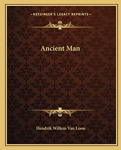 Ancient Man (9781162653082) by Loon, Hendrik Willem Van