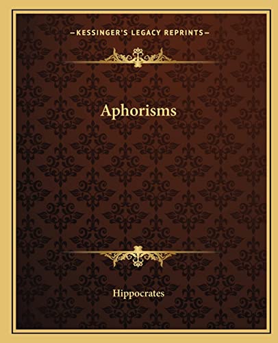 Aphorisms (9781162653365) by Hippocrates