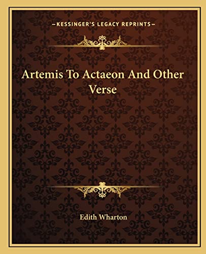 9781162653716: Artemis To Actaeon And Other Verse