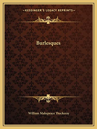Burlesques (9781162656519) by Thackeray, William Makepeace