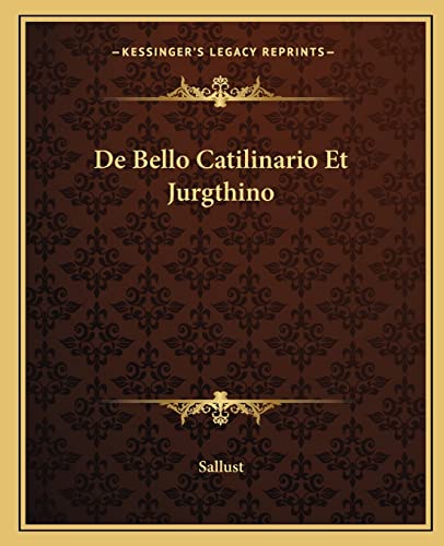 De Bello Catilinario Et Jurgthino (English and Latin Edition) (9781162659374) by Sallust