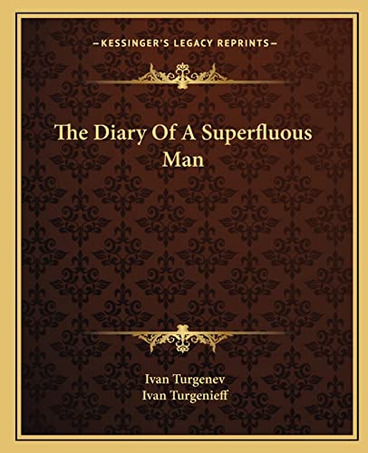 The Diary Of A Superfluous Man (9781162659831) by Turgenev, Ivan; Turgenev, Ivan Sergeevich