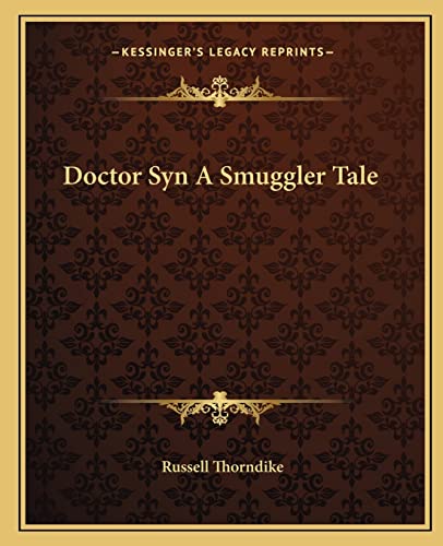 Doctor Syn A Smuggler Tale (9781162660110) by Thorndike, Russell