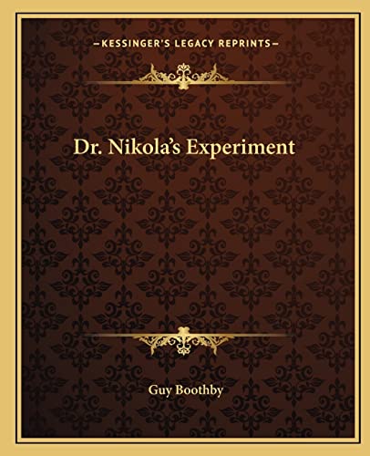 Dr. Nikola's Experiment (9781162660394) by Boothby, Guy