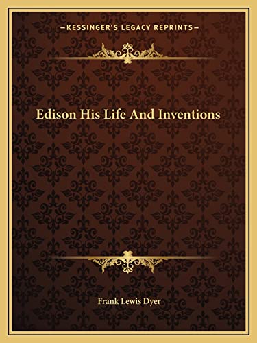 9781162660837: Edison His Life And Inventions