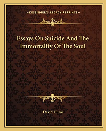 Essays On Suicide And The Immortality Of The Soul (9781162661711) by Hume, David
