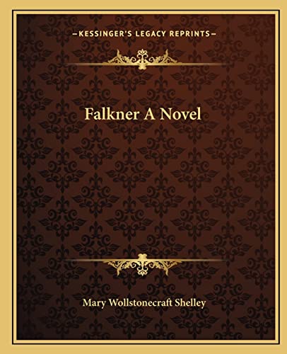 Falkner A Novel (9781162662343) by Shelley, Mary Wollstonecraft