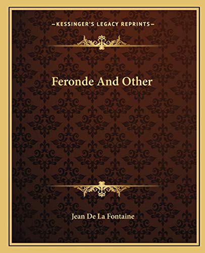 Feronde And Other (9781162662640) by Fontaine, Jean De La