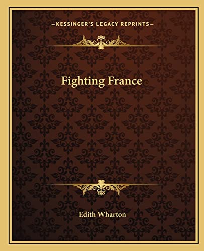 Fighting France (9781162662725) by Wharton, Edith