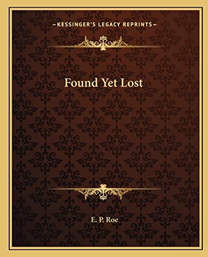 Found Yet Lost (9781162663364) by Roe, E P