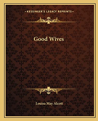 Good Wives (9781162664712) by Alcott, Louisa May